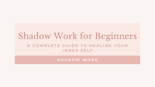 Shadow Work for Beginners: A Complete Guide to Healing Your Inner Self