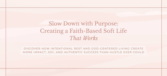 The God-Centered Soft Life Blog Post