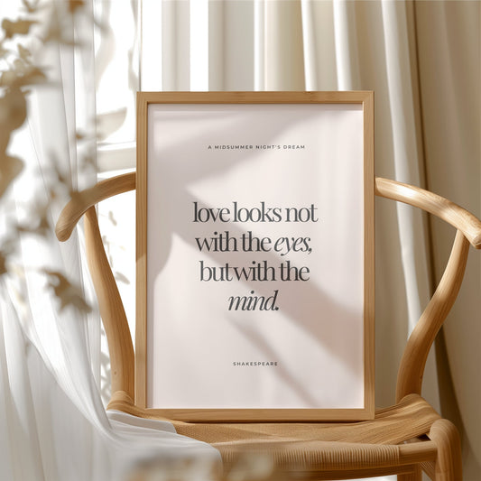 Shakespeare quote wall art print reading 'love looks not with the eyes, but with the mind' in elegant black serif typography on warm beige background, romantic literary home decor from A Midsummer Night's Dream