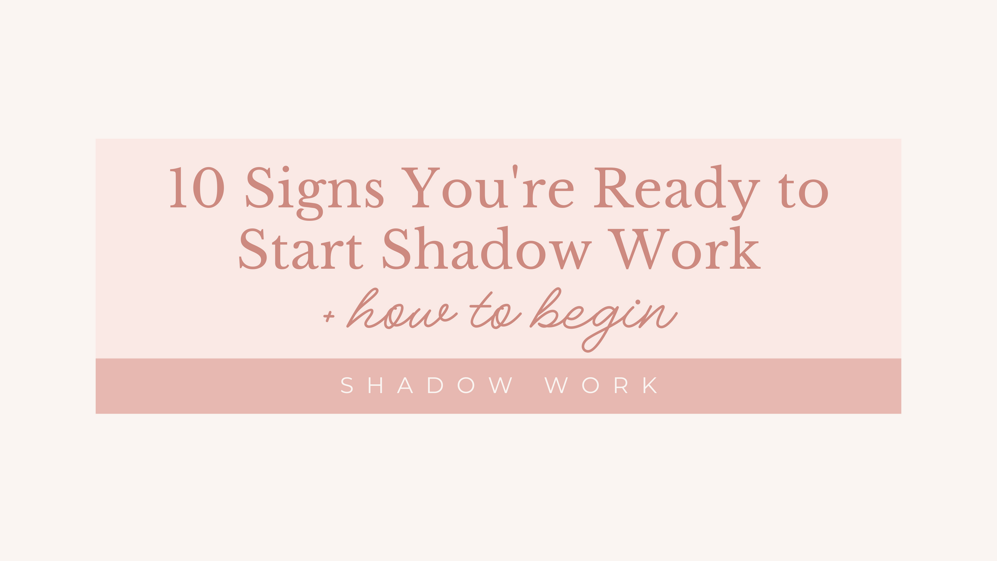 10 Signs You're Ready to Start Shadow Work (And How to Begin)