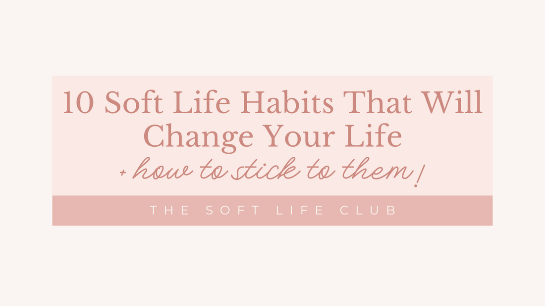 10 Daily Soft Life Practices That Will Transform Your Wellbeing