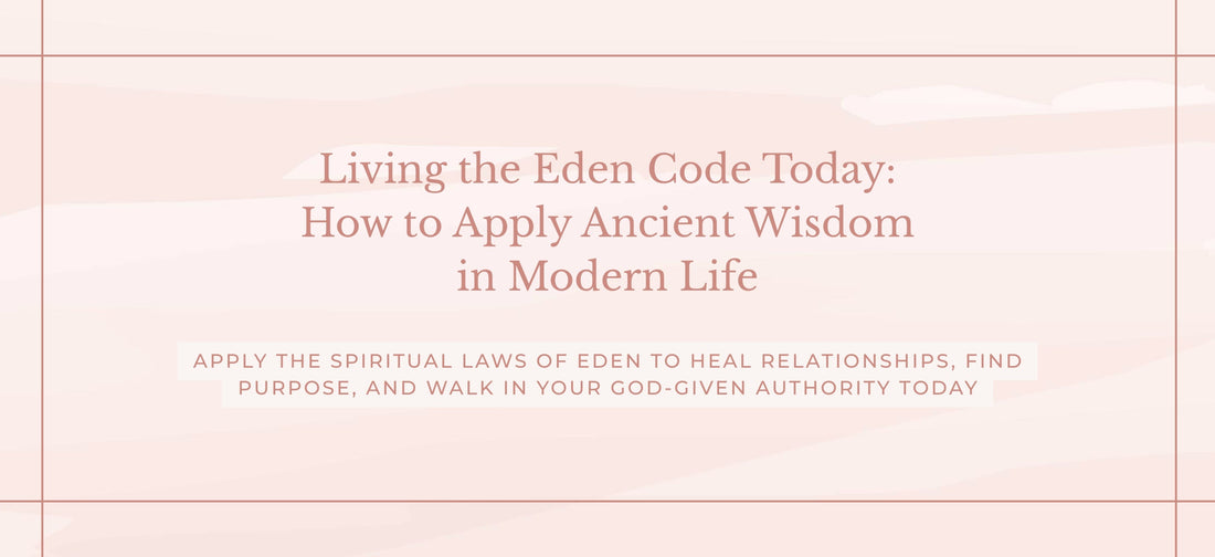 The Eden Code in the World Today: How to Live It