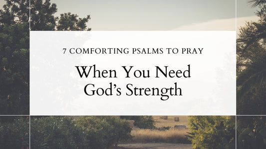 7 Psalms to Lift Your Spirit and Renew Your Faith