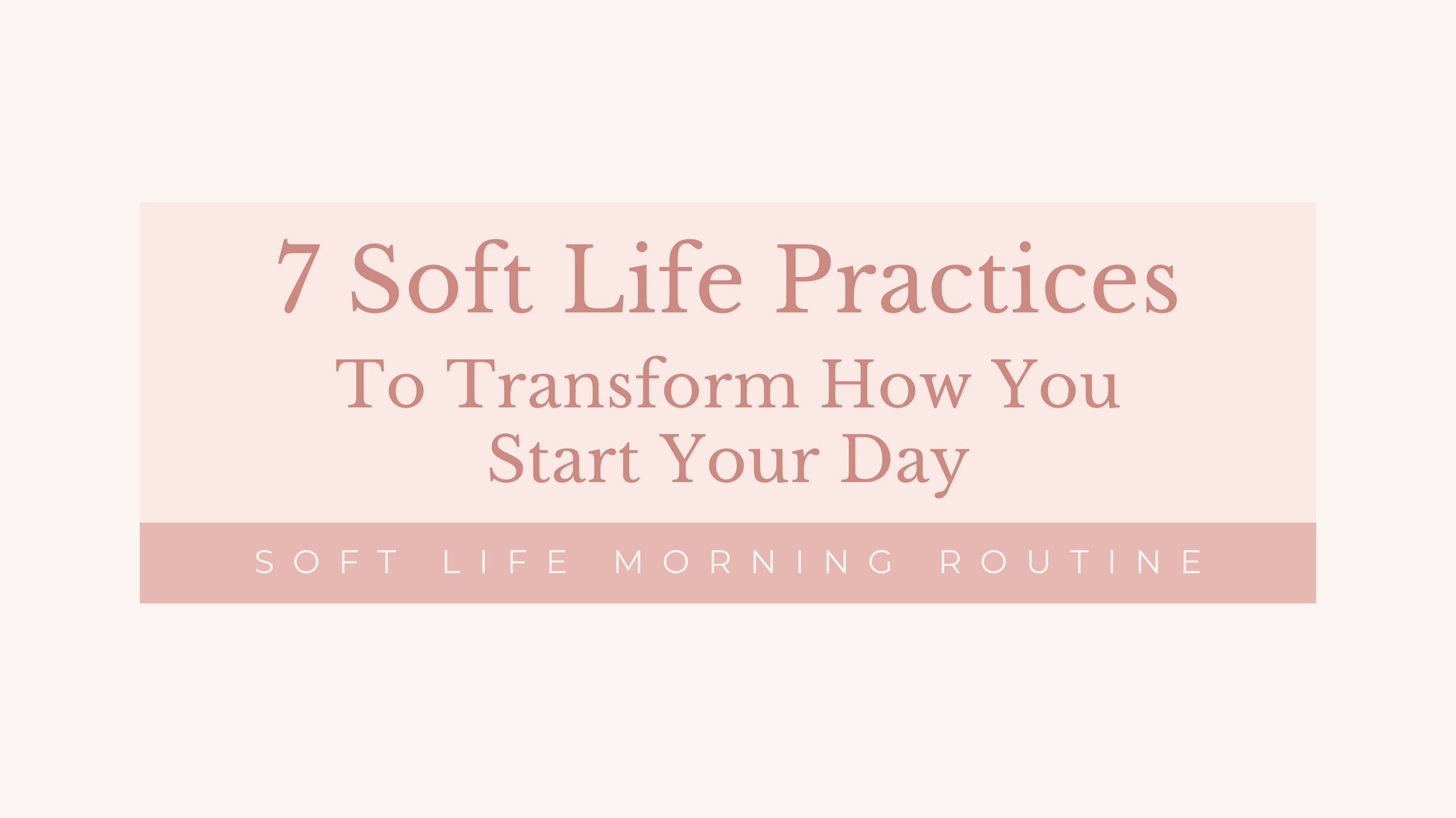 Soft Life Morning Routine: 7 Gentle Practices for Peaceful Days