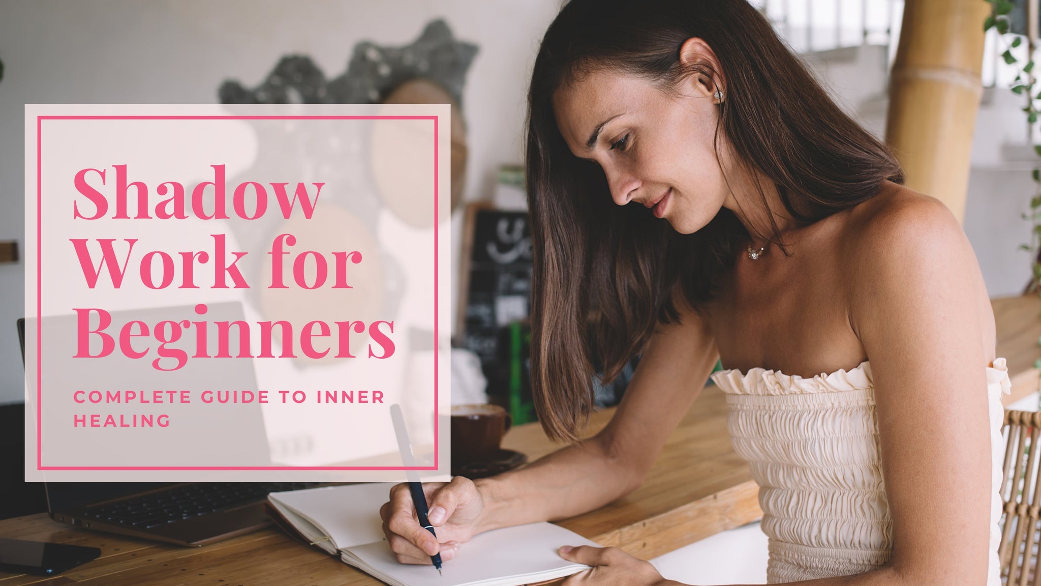 Shadow Work 101: The Complete Beginner's Guide to Healing Your Inner Self
