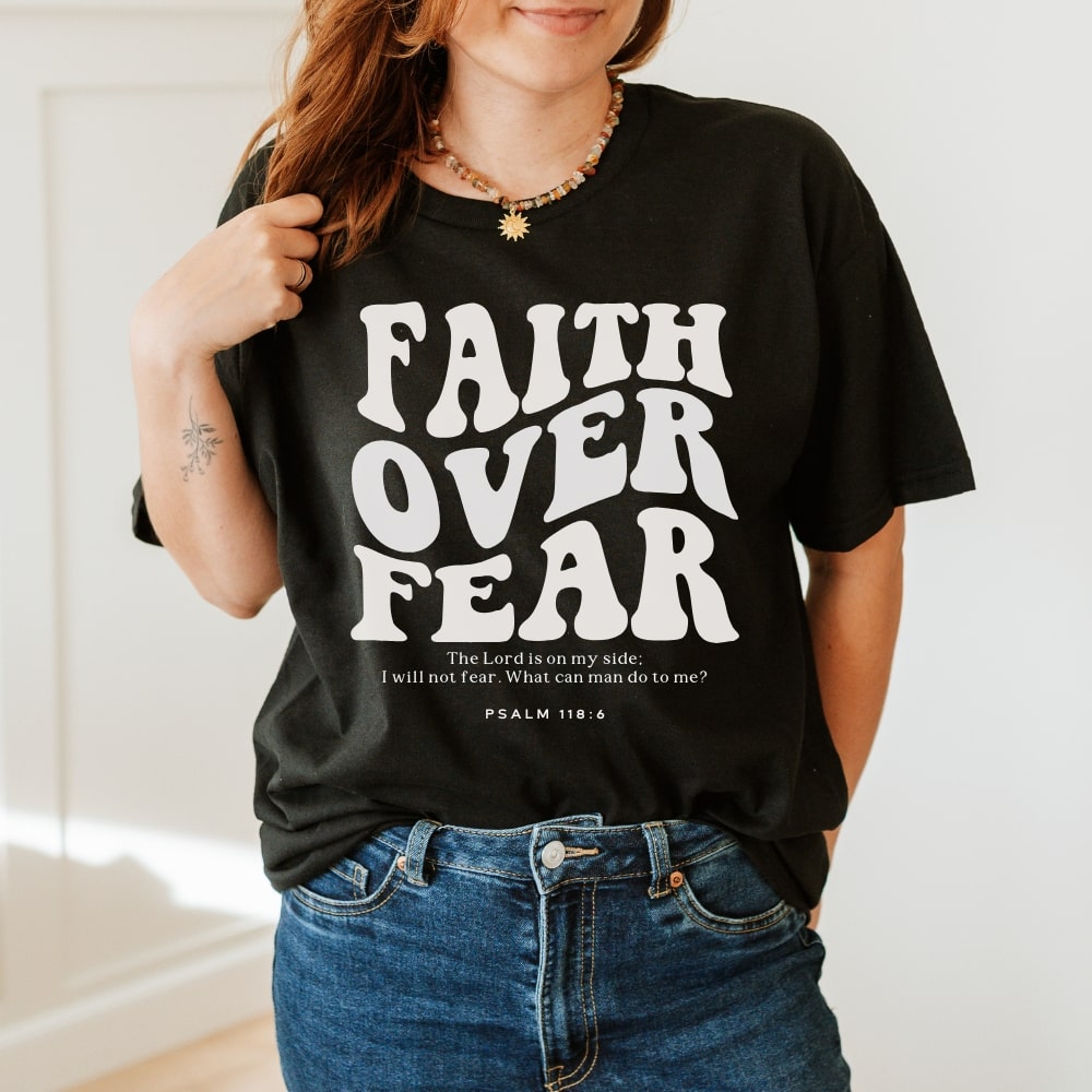 Faith Over Fear Psalm 118:6 - Black Christian Tee