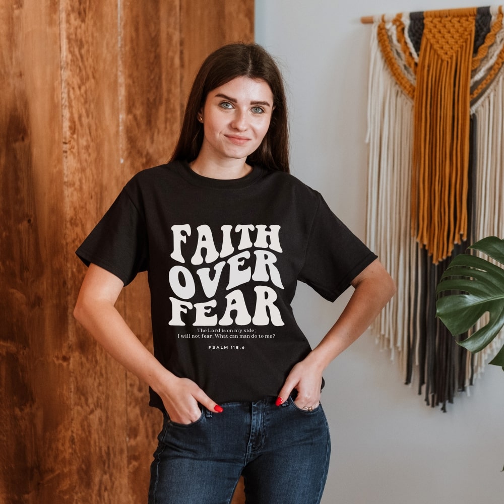 Faith Over Fear Psalm 118:6 - Black Christian Tee