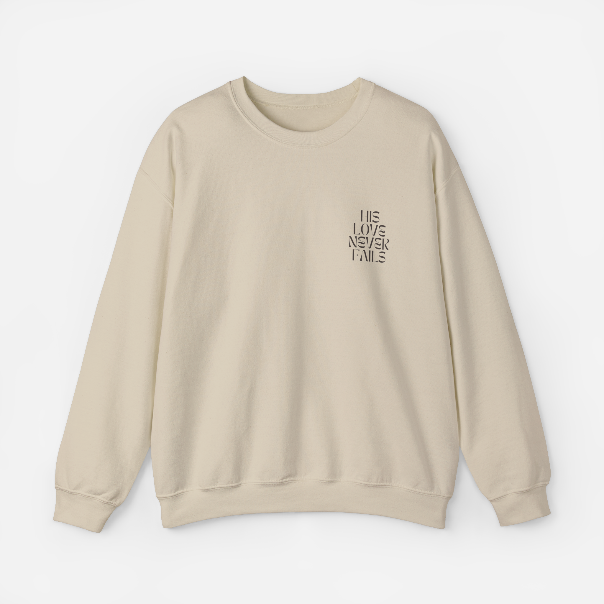 Comfortable and Durable His Love Never Fails Sweatshirt for Women front print