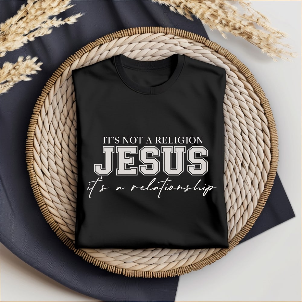 It's Not A Religion It's A Relationship - Faith Inspired Tee in Black