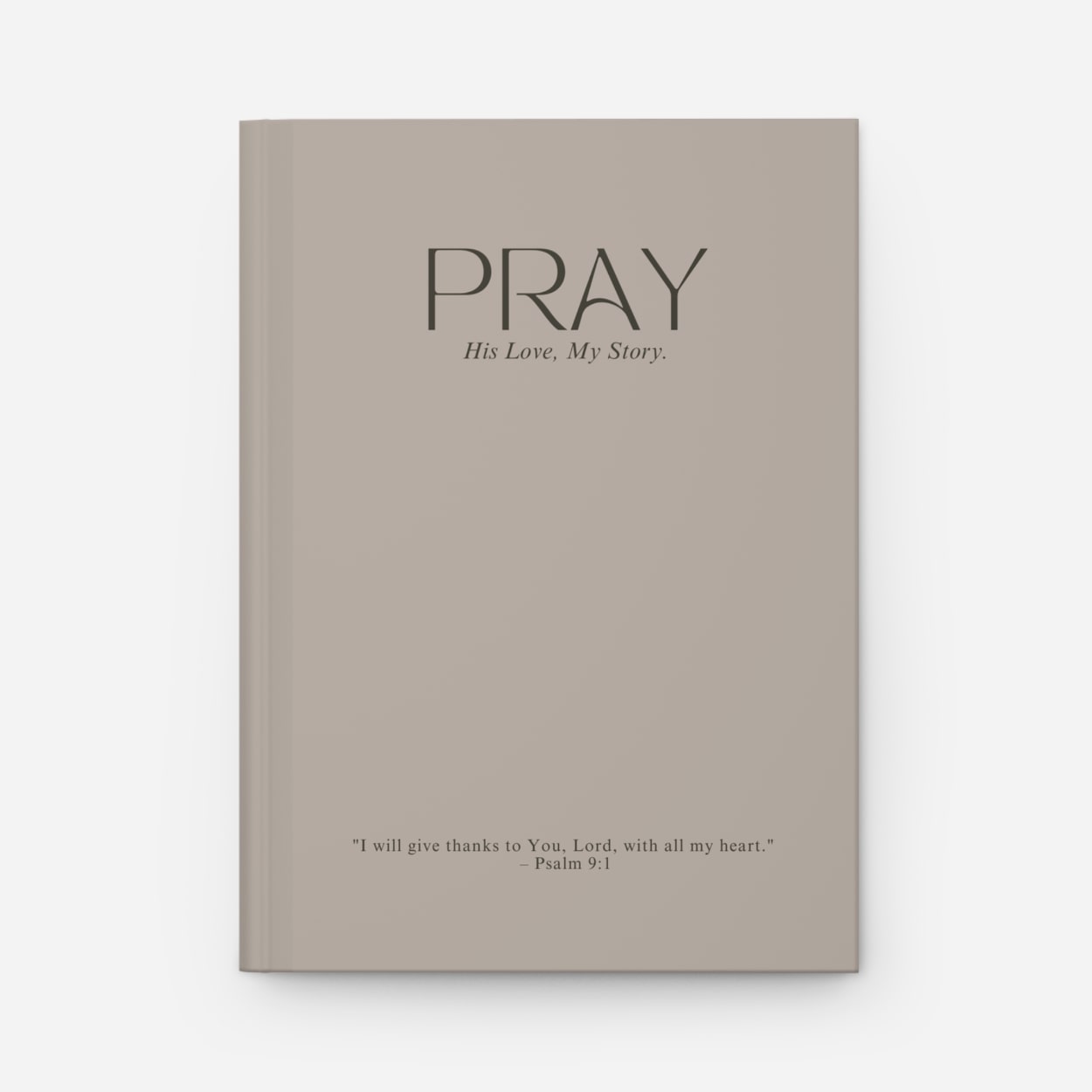 Soft stone beige Christian journal with 'PRAY' in elegant typography, featuring Psalm 9:1 scripture on minimalist cover