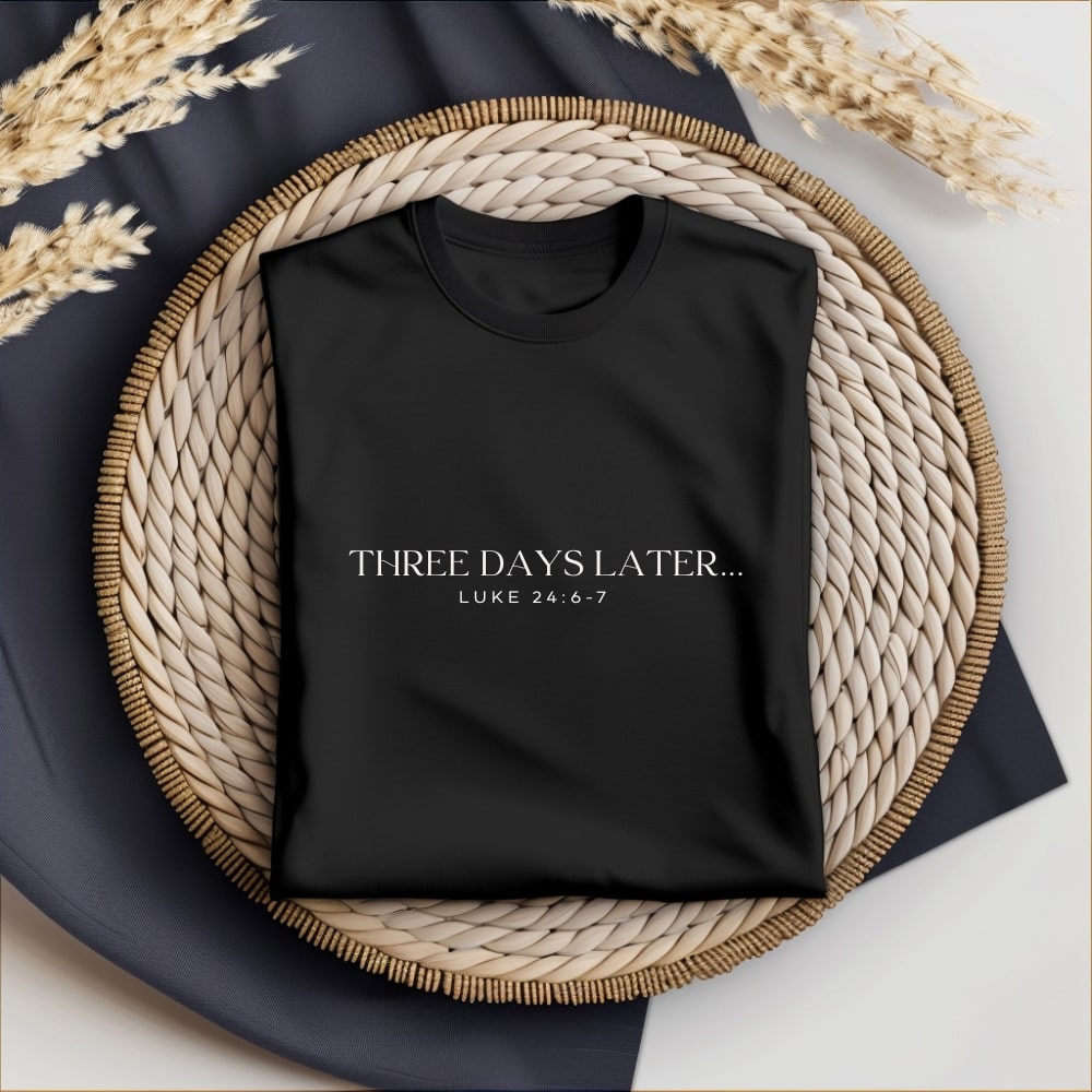 Three Days Later - Black Christian Tee