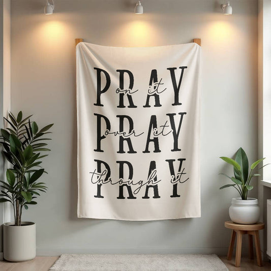 soft mink faith inspired blanket with the words "Pray on it. Pray over it. Pray through it."