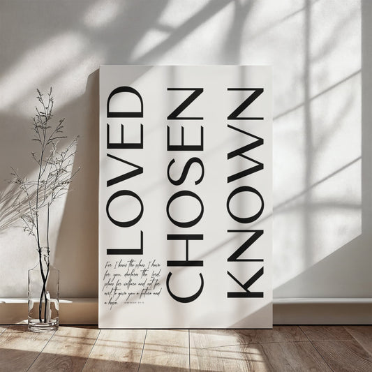 Elegant Jeremiah 29:11 scripture canvas featuring "Loved. Chosen. Known." in a bold, modern design. Inspirational Christian wall art for home, office, or gift-giving.