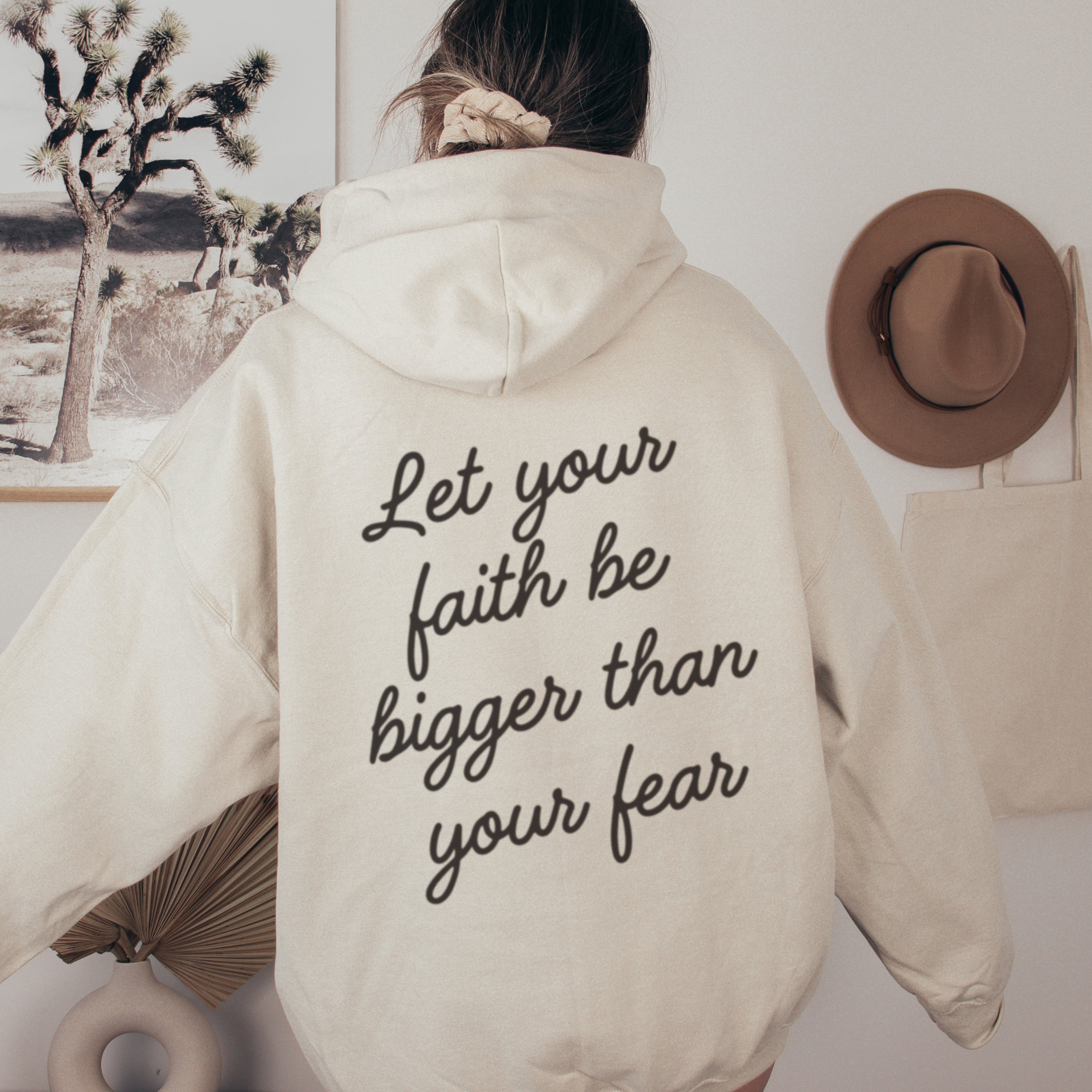 Beige Christian hoodie with Let your faith be bigger than your fear quote
