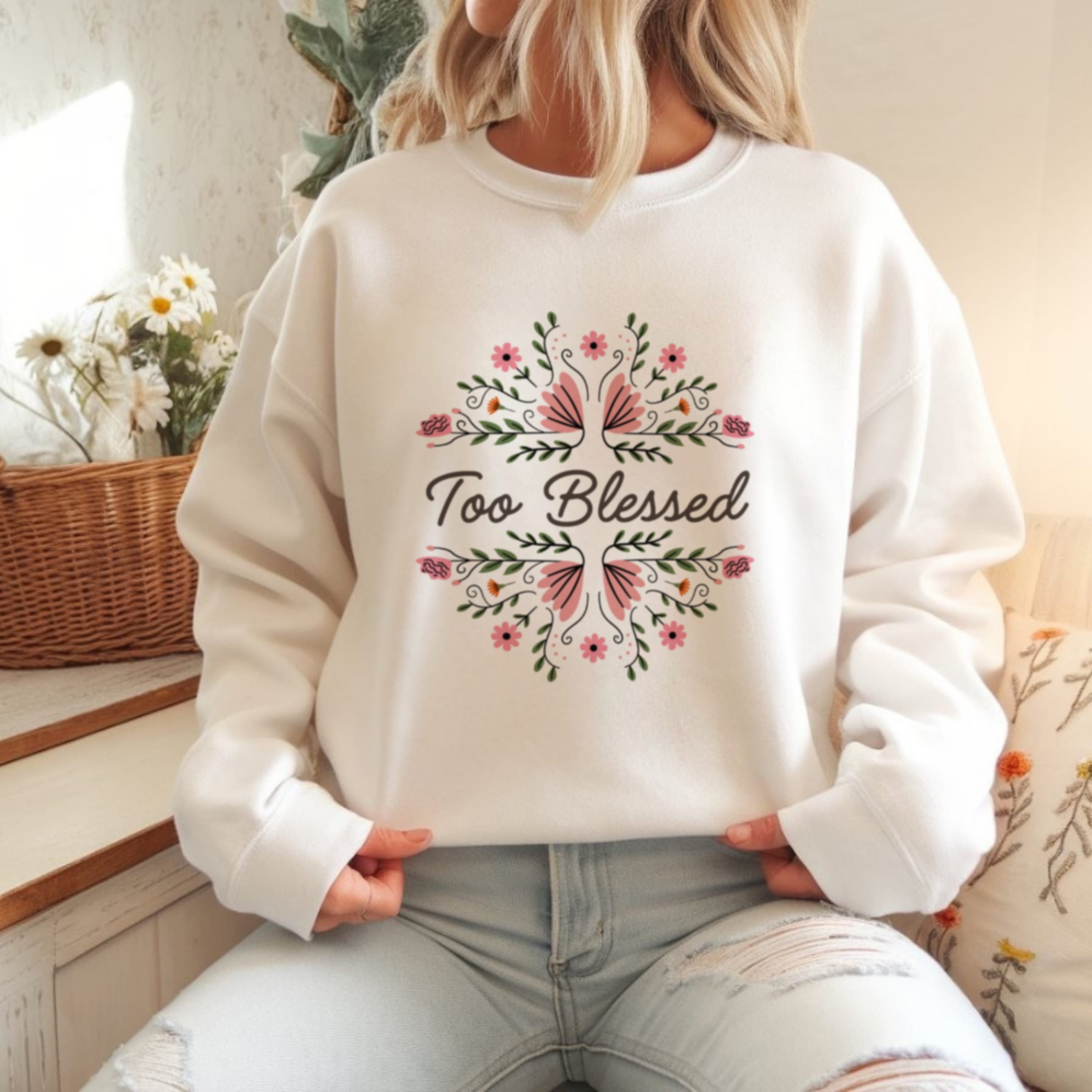 Woman wearing Too Blessed sweatshirt, positive mindset Christian faith apparel for women