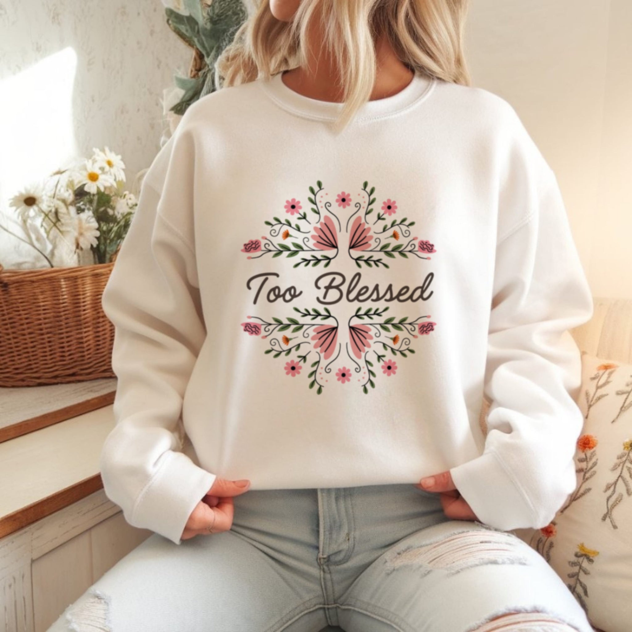 Woman wearing Too Blessed sweatshirt, positive mindset Christian faith apparel for women