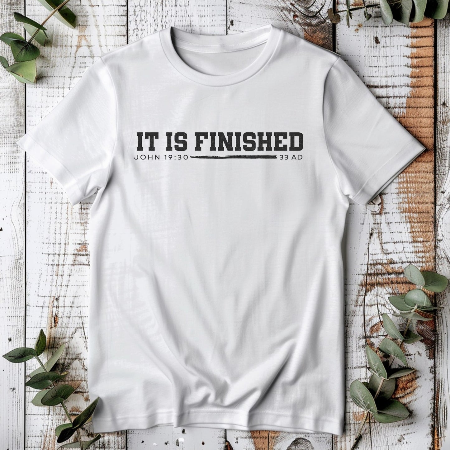 It Is Finished - John 19:30 - Faith Inspired T-shirt